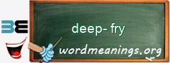 WordMeaning blackboard for deep-fry